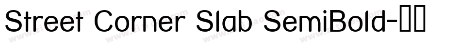 Street Corner Slab SemiBold字体转换